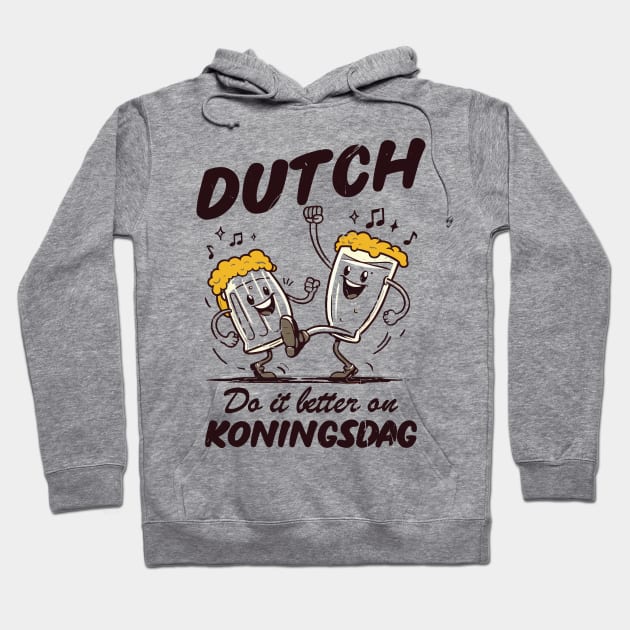 Dutch Do It Better On Koningsdag! Hoodie by Depot33
